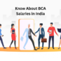 BCA Salaries in India