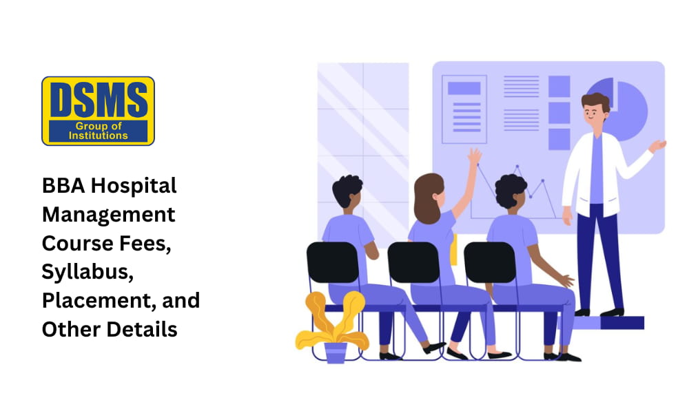 BBA Hospital Management Course Fees, Syllabus, Placement, and Other Details